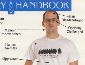 Melanin-Impoverished, Hair-Disadvantaged, Optically-Challenged Oppressor