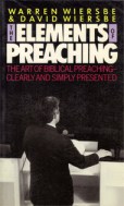 The Elements of Preaching, by Warren Wiersbe and David Wiersbe